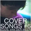 Eddie van der Meer - Cover Songs #6